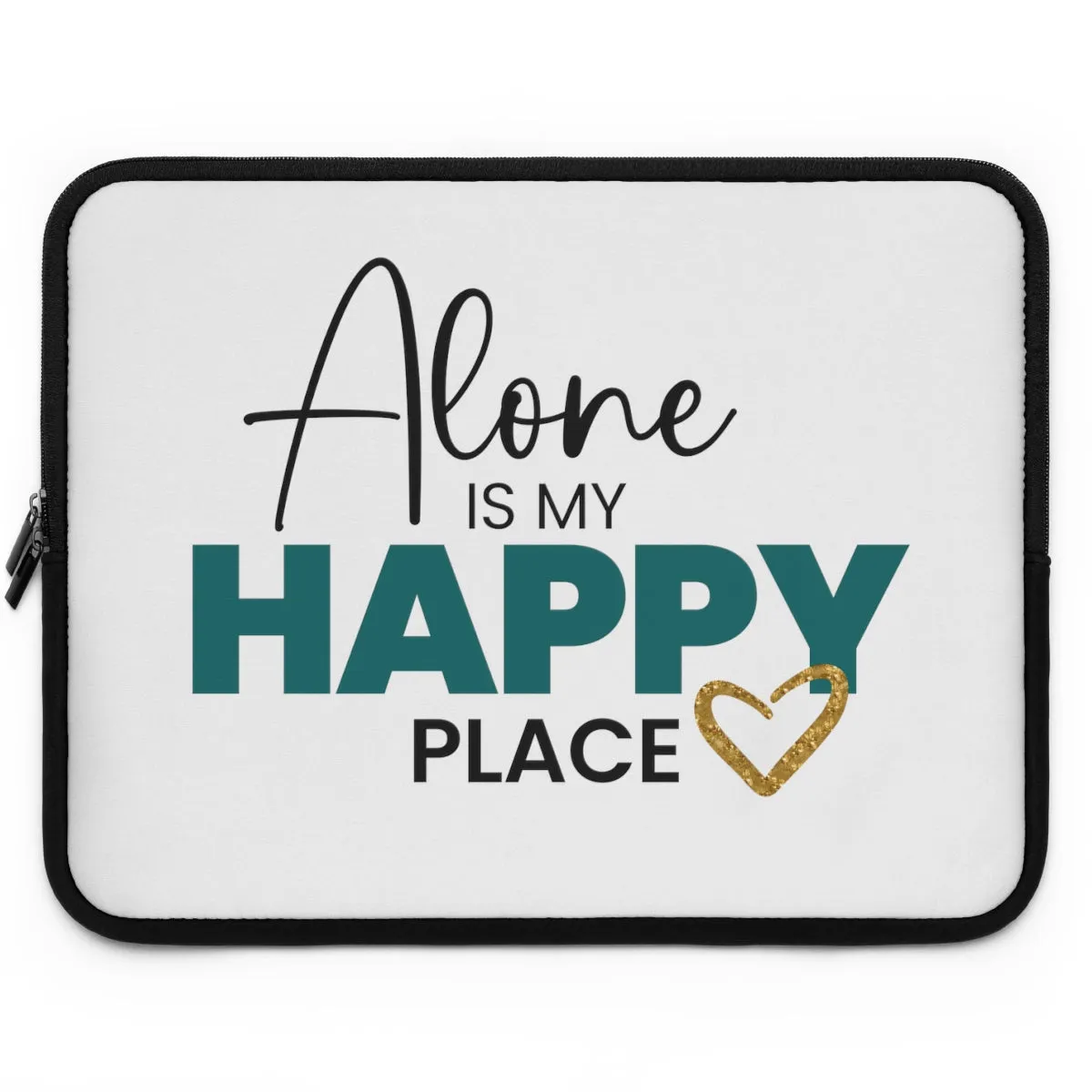 "Alone Is My Happy Place" Laptop Sleeve