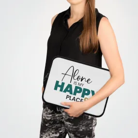 "Alone Is My Happy Place" Laptop Sleeve
