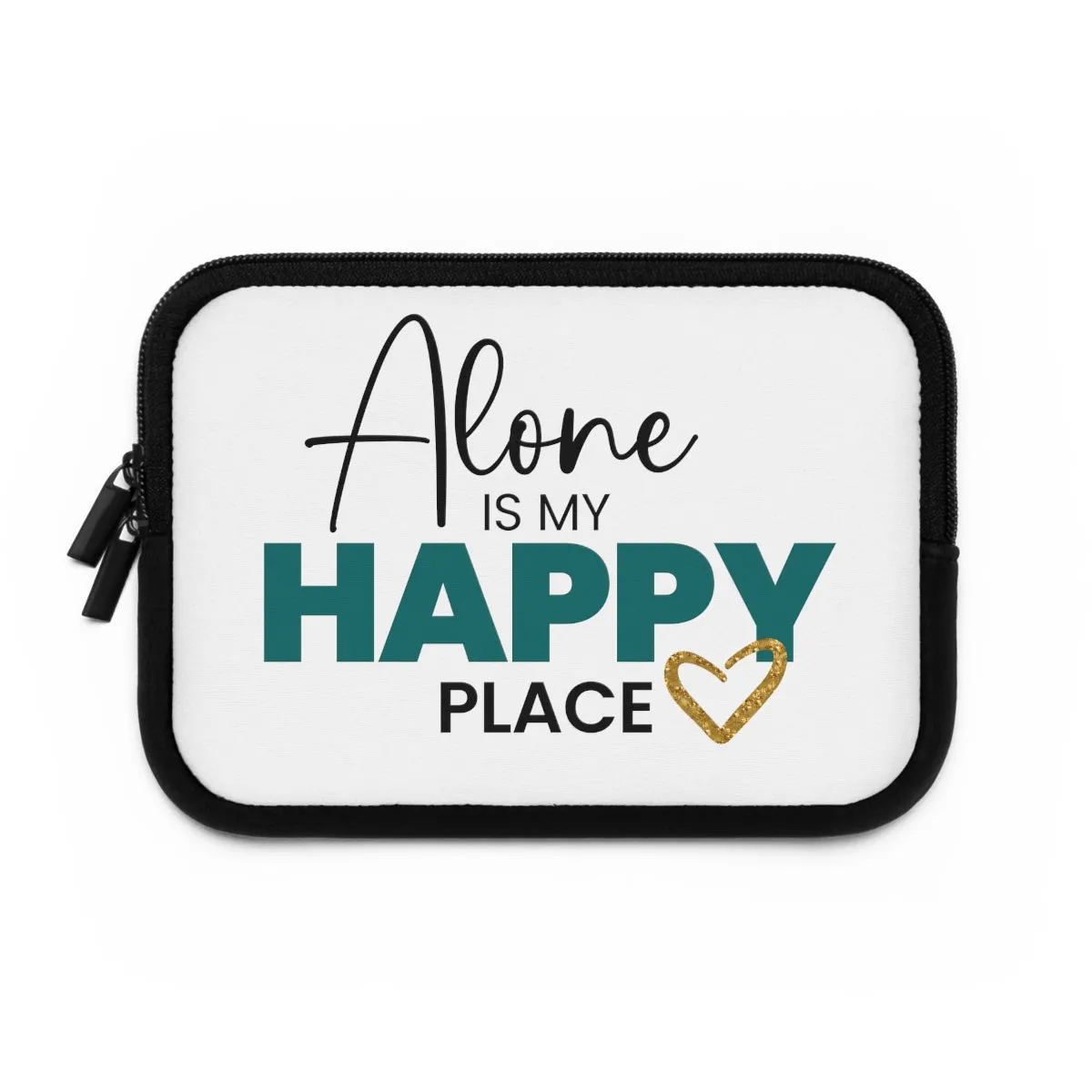"Alone Is My Happy Place" Laptop Sleeve