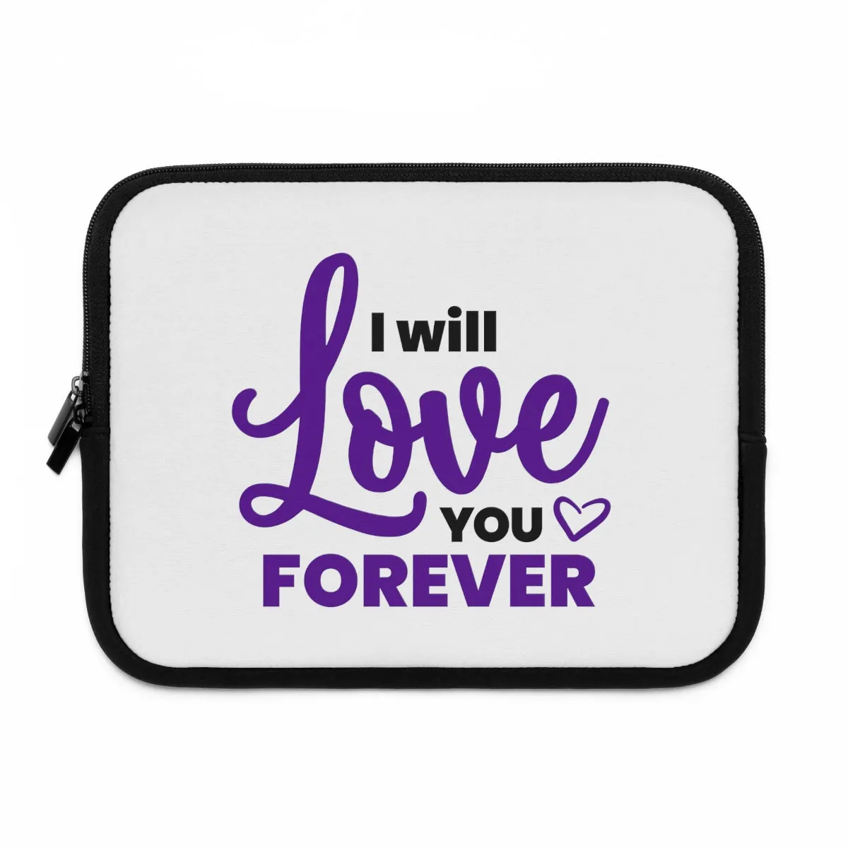 "I Will Love You Forever" Laptop Sleeve