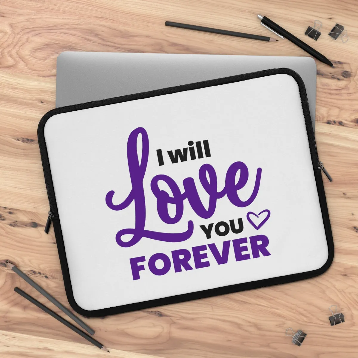 "I Will Love You Forever" Laptop Sleeve