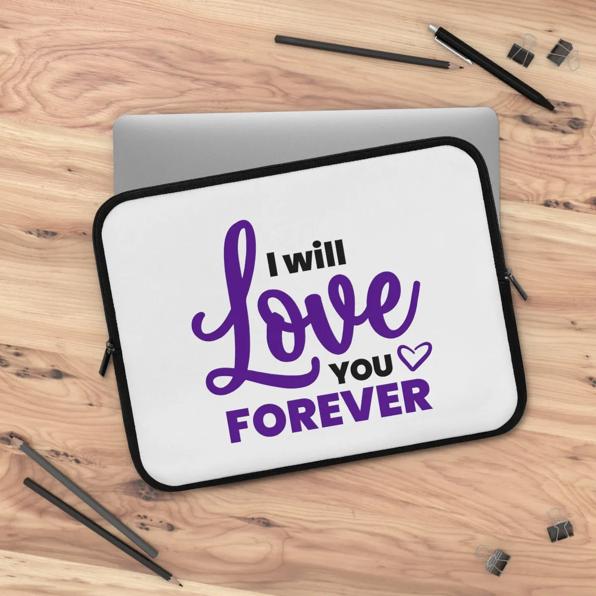 "I Will Love You Forever" Laptop Sleeve