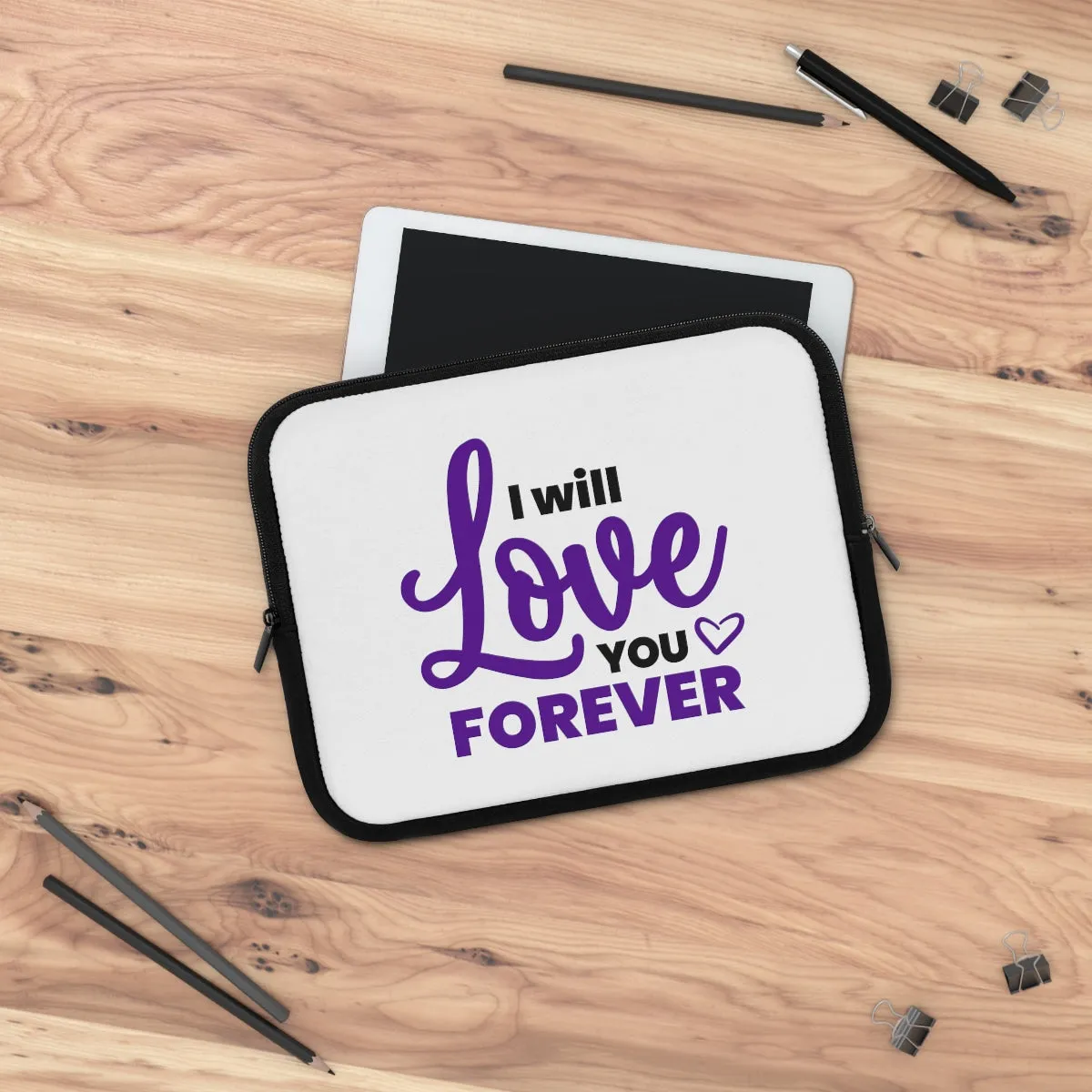 "I Will Love You Forever" Laptop Sleeve