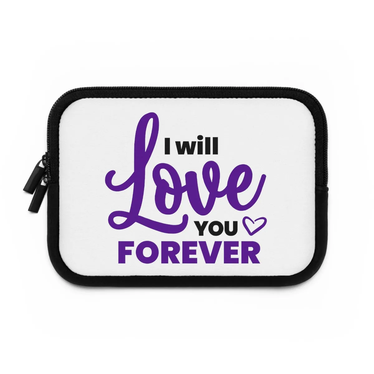 "I Will Love You Forever" Laptop Sleeve