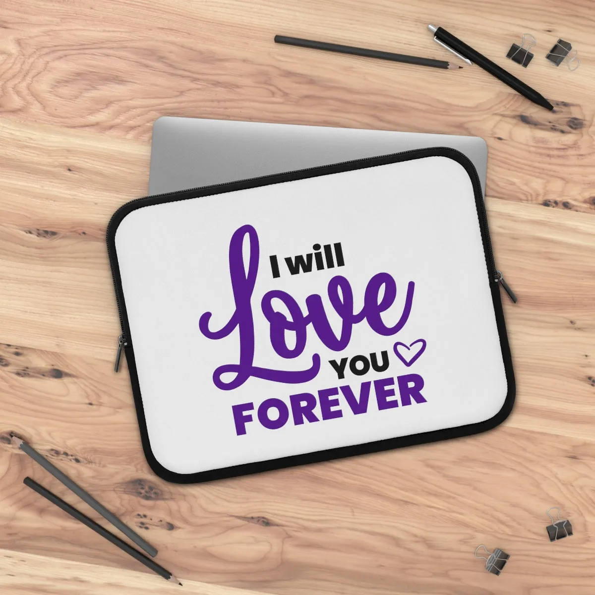 "I Will Love You Forever" Laptop Sleeve